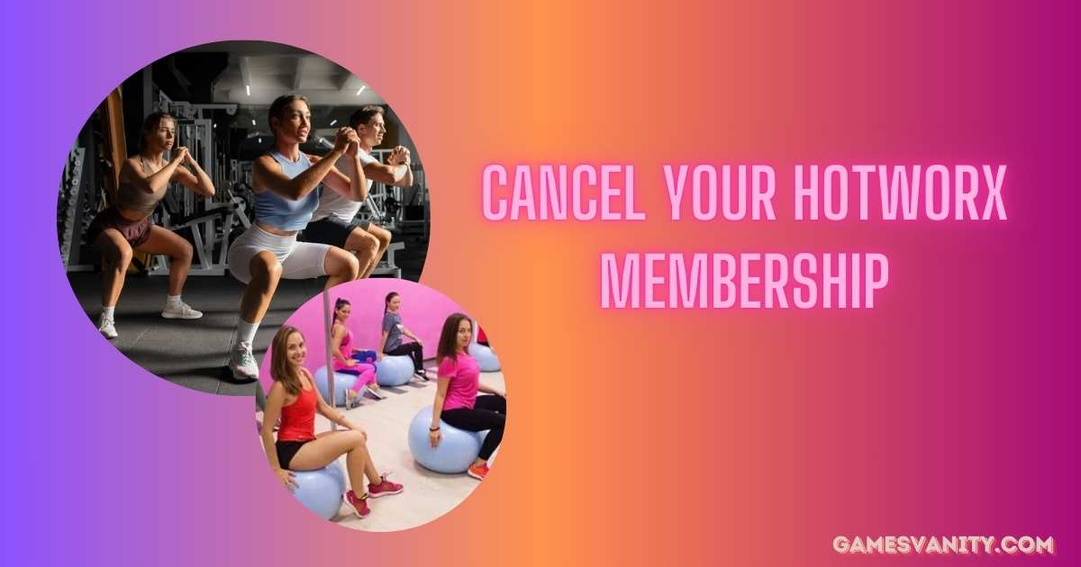 How to Cancel Your Hotworx Membership Easily